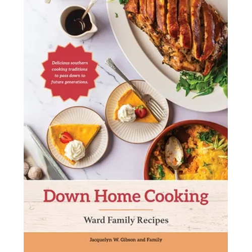 Down Home Cooking: Ward Family Recipes