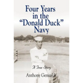 Four Years in the Donald Duck Navy