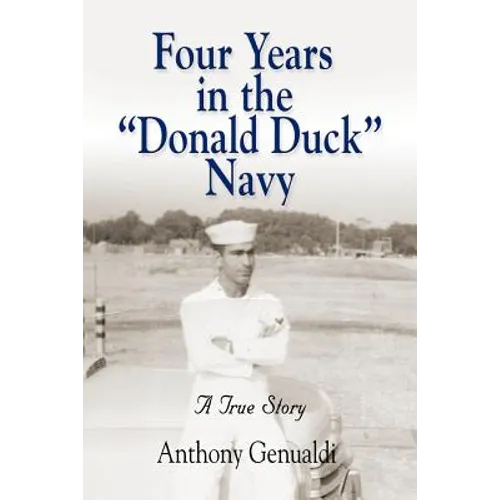 Four Years in the Donald Duck Navy