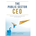 The Public Sector CEO: Managerial toolbox to get things done, fast and effectively