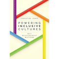 Powering Inclusive Cultures: Why Measurement Matters