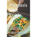 Psoriasis Diet Guide: The Role of Diet in Managing Psoriasis