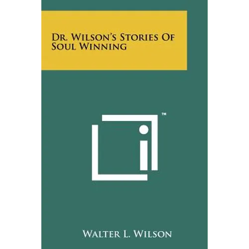 Dr. Wilson's Stories Of Soul Winning