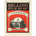 Selling Folk Music: An Illustrated History