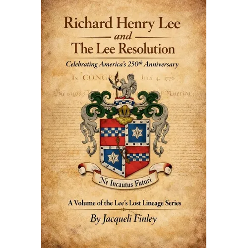 Richard Henry Lee and The Lee Resolution