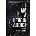 I Am a Heroin Addict