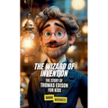 The Wizard of Invention: The Story of Thomas Edison for Kids