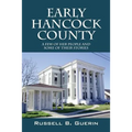 Early Hancock County: A Few of Her People and Some of Their Stories