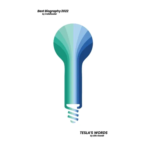 Tesla's Words: A Stunning Utopia of the Future: Full Color Edition