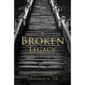 A Broken Legacy: A Memoir