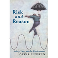 Risk and Reason: Safety, Law, and the Environment