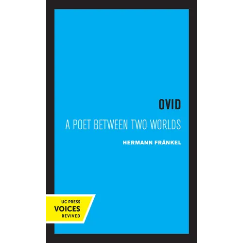 Ovid: A Poet Between Two Worlds Volume 18