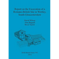 Report on the Excavation of a Romano-British Site in Wortley, South Gloucestershire