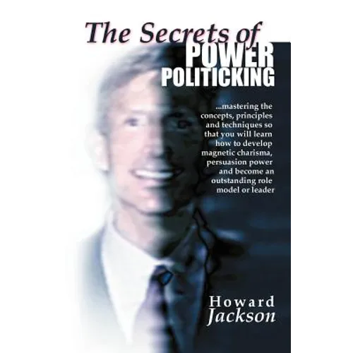 The Secrets of Power Politicking