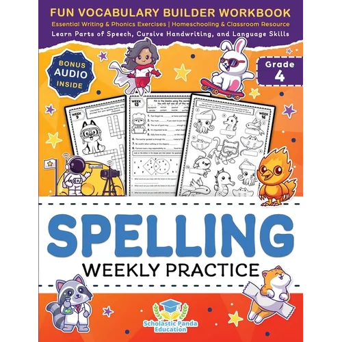 Spelling Weekly Practice for 4th Grade: Fun Vocabulary Builder Workbook with Essential Writing & Phonics Exercises for Ages 9-10 A Homeschooling & Cla