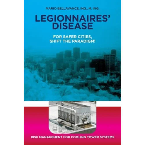 Legionnaires' Disease For Safer Cities, Shift the Paradigm!: Risk Management for Cooling Tower Systems
