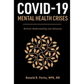 COVID-19/Mental Health Crises: Holistic Understanding and Solutions