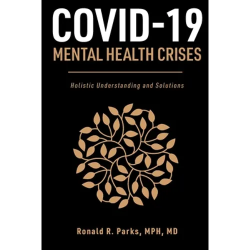 COVID-19/Mental Health Crises: Holistic Understanding and Solutions