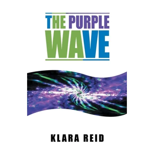 The Purple Wave: Ancient Science Modern Technology, A Marriage made in Heaven