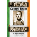 George Brent - Ireland's Gift to Hollywood and its Leading Ladies (hardback)