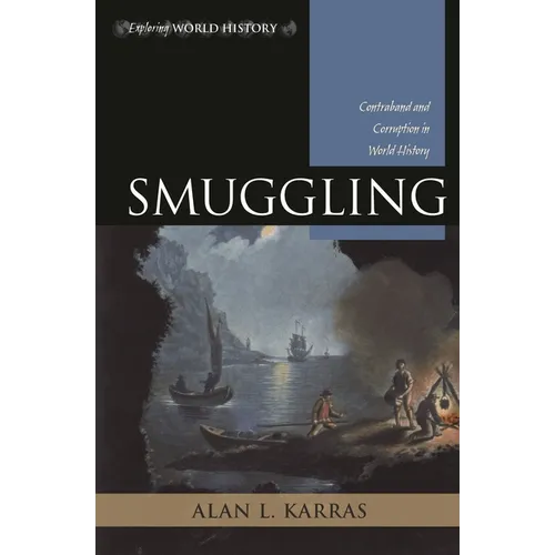 Smuggling: Contraband and Corruption in World History