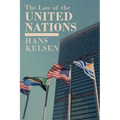The Law of the United Nations. A Critical Analysis of Its Fundamental Problems