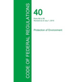 Code of Federal Regulations Title 40, Volume 21, July 1, 2015