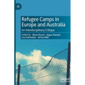 Refugee Camps in Europe and Australia: An Interdisciplinary Critique