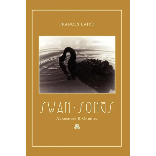 Swan Songs: Akhmatova and Gumilev