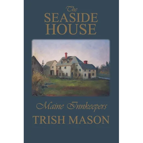 The Seaside House: Maine Innkeepers