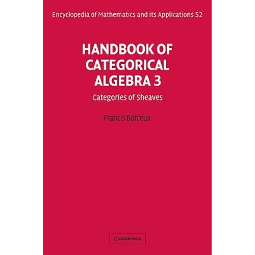 Handbook of Categorical Algebra: Volume 3, Sheaf Theory