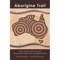 Aborigine Trail: Trials, Travail, and Triumph Using Psychology with Aborigine Police
