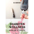 Diabetes Wellness: Nourish and Thrive