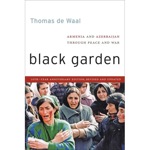 Black Garden: Armenia and Azerbaijan Through Peace and War