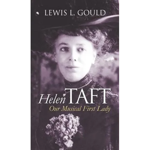 Helen Taft: Our Musical First Lady