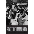 State of Immunity: The Politics of Vaccination in Twentieth-Century America Volume 16