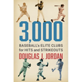3,000: Baseball's Elite Clubs for Hits and Strikeouts