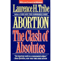 Abortion: The Clash of Absolutes