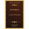 Final Judgment: The Story Of Nuremberg