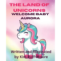 The Land Of Unicorns Welcome Baby Aurora