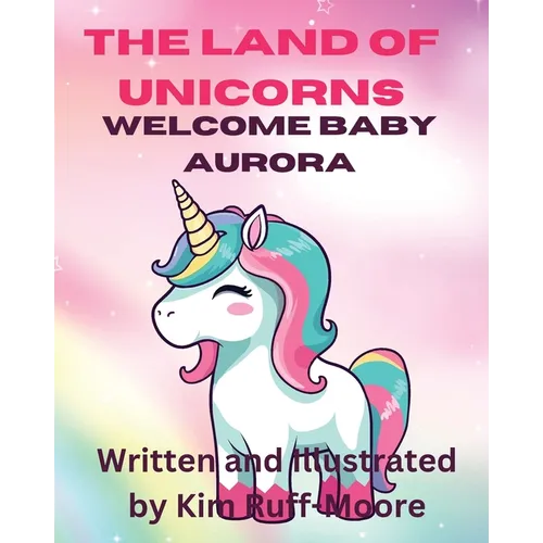 The Land Of Unicorns Welcome Baby Aurora