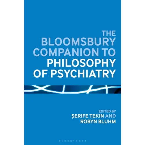 The Bloomsbury Companion to Philosophy of Psychiatry