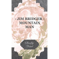 Jim Bridger - Mountain Man