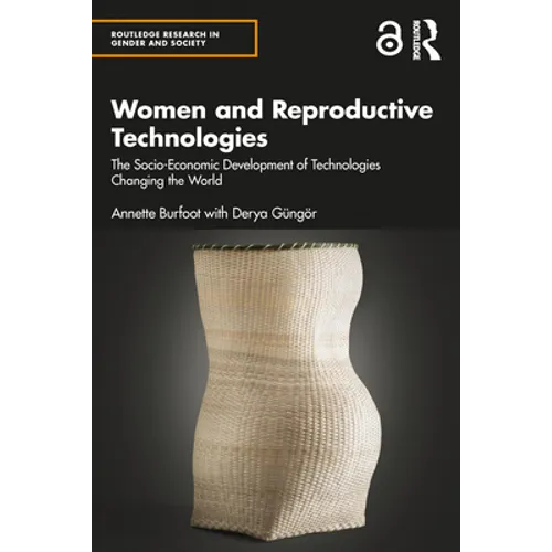 Women and Reproductive Technologies: The Socio-Economic Development of Technologies Changing the World