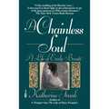 A Chainless Soul: A Life of Emily Bronte