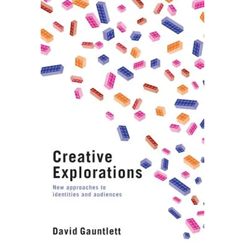 Creative Explorations: New Approaches to Identities and Audiences