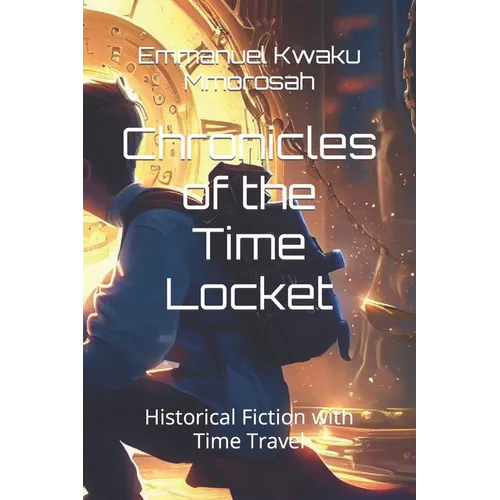 Chronicles of the Time Locket: Historical Fiction with Time Travel