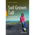 Soil Grown Tall: The Epic Saga of Life from Earth