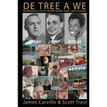 De Tree A We: The Remarkable Lives of Sanford Meisner, James Carville and Boolu