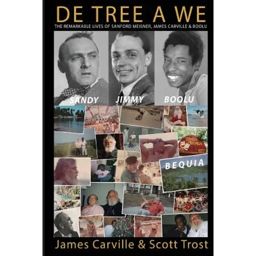 De Tree A We: The Remarkable Lives of Sanford Meisner, James Carville and Boolu